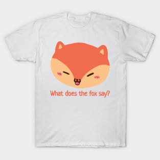 What does the fox say? T-Shirt